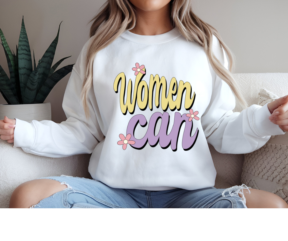 Women Can Crewneck Sweatshirt