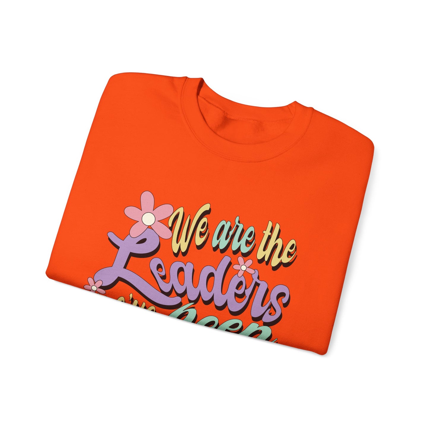 We Are the Leaders We’ve Been Waiting For Heavy Blend™ Crewneck Sweatshirt