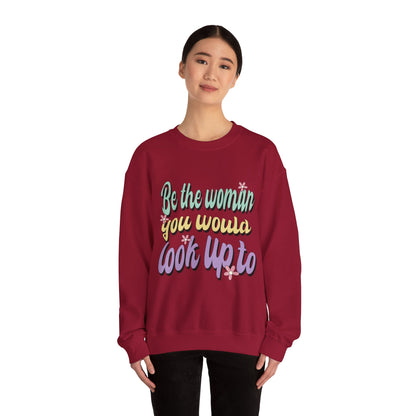 Be the Woman Other Women Look Up To Crewneck Sweatshirt