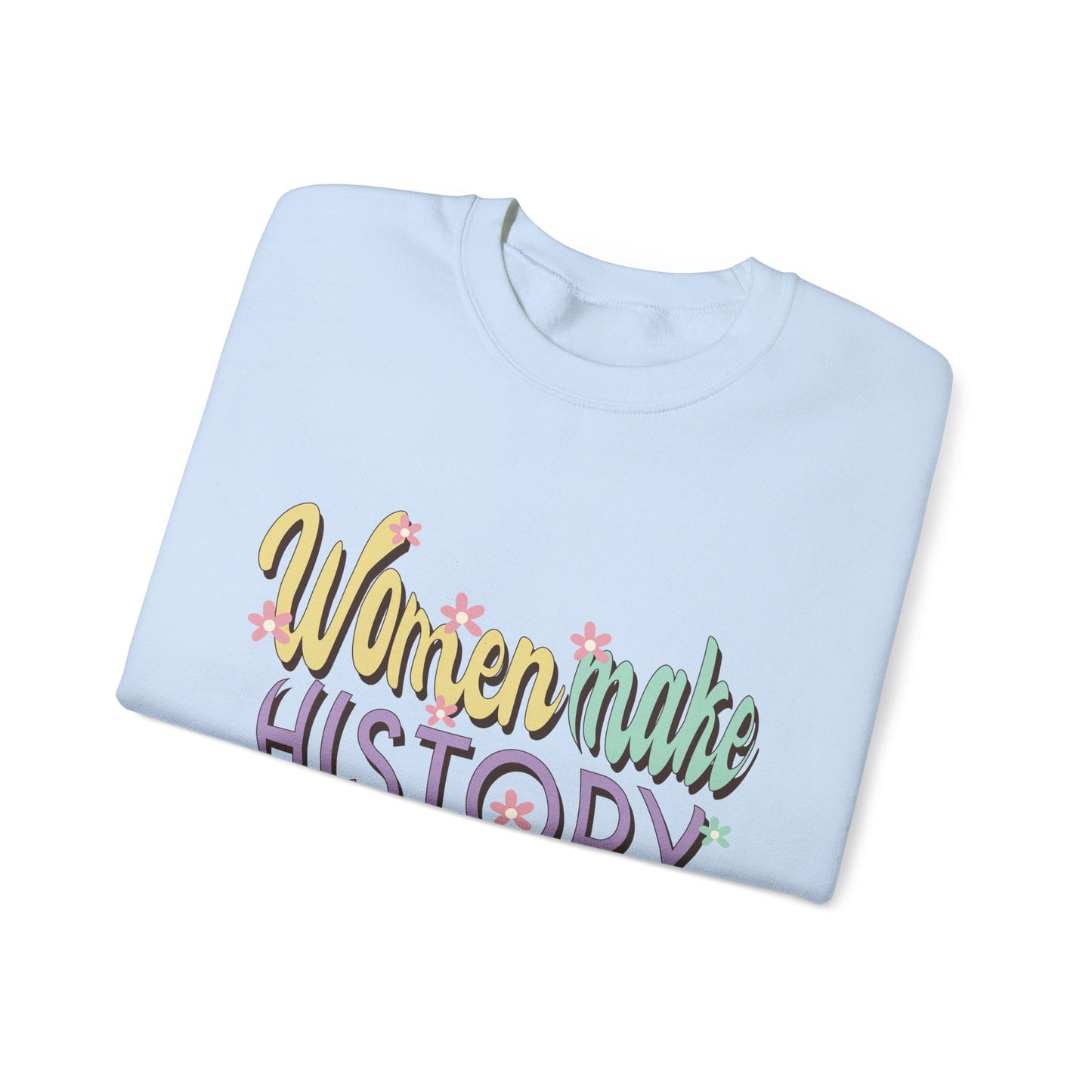 Women Make History Every Time  Heavy Blend™ Crewneck Sweatshirt