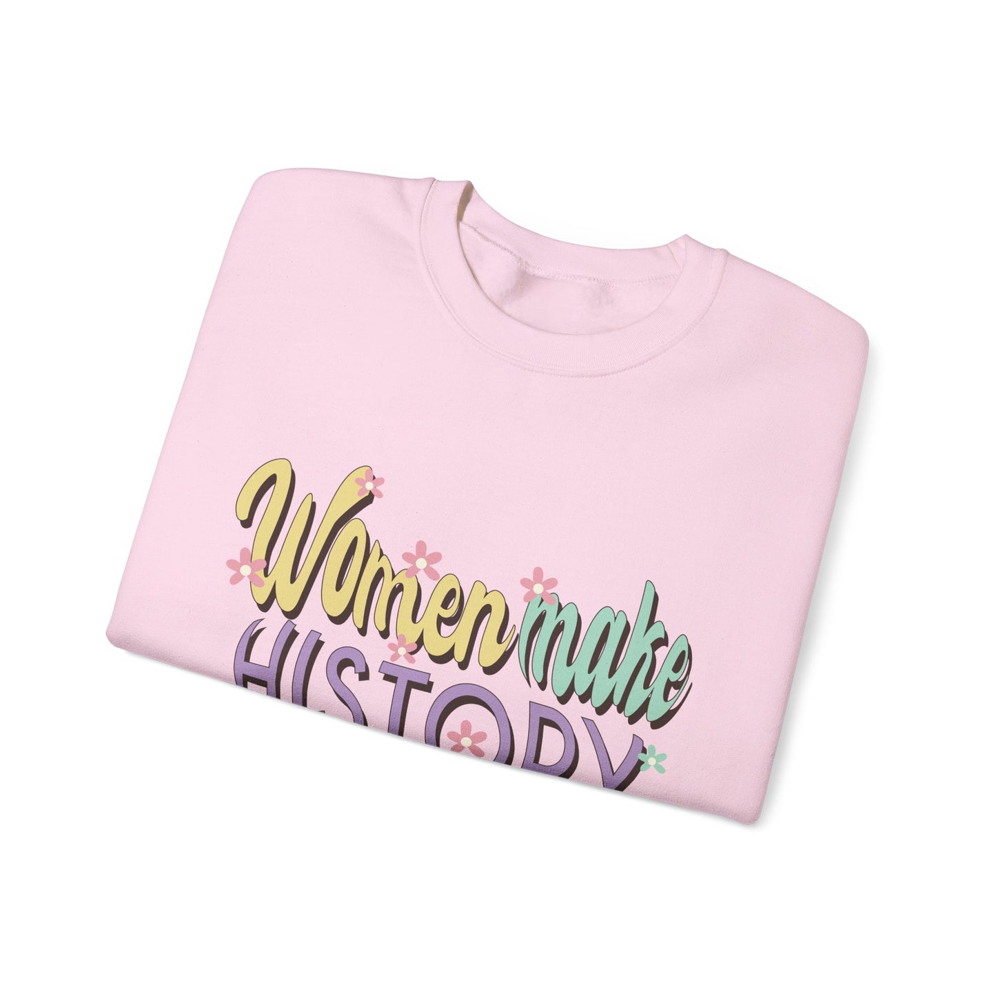 Women Make History Every Time  Heavy Blend™ Crewneck Sweatshirt