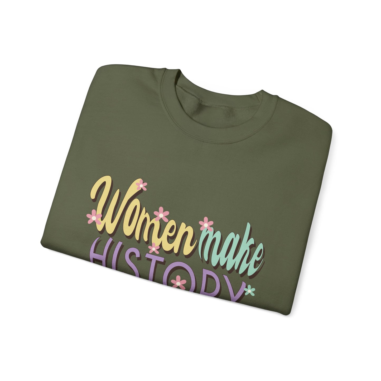 Women Make History Every Time  Heavy Blend™ Crewneck Sweatshirt