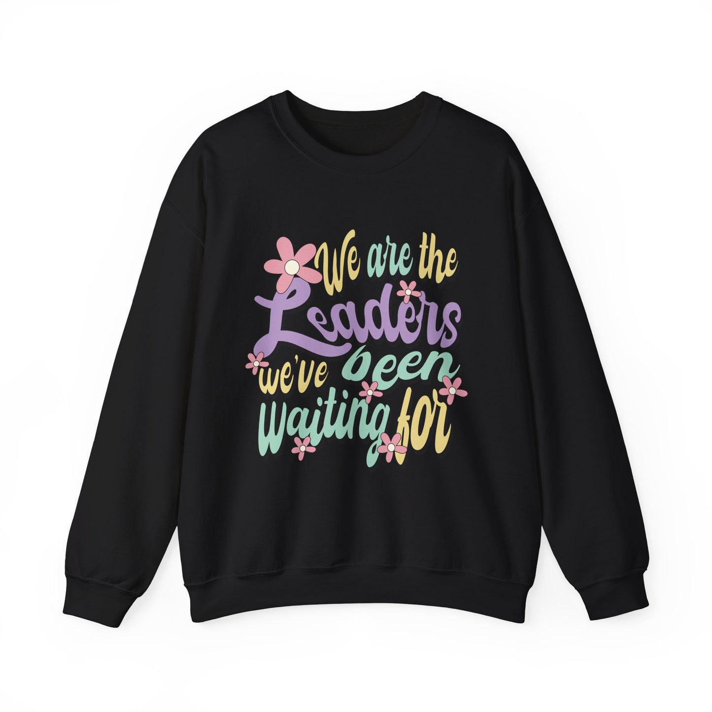 We Are the Leaders We’ve Been Waiting For Heavy Blend™ Crewneck Sweatshirt