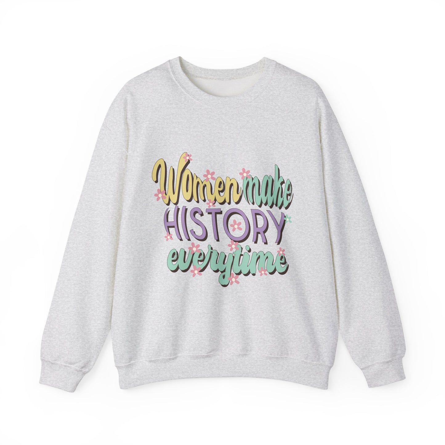 Women Make History Every Time  Heavy Blend™ Crewneck Sweatshirt