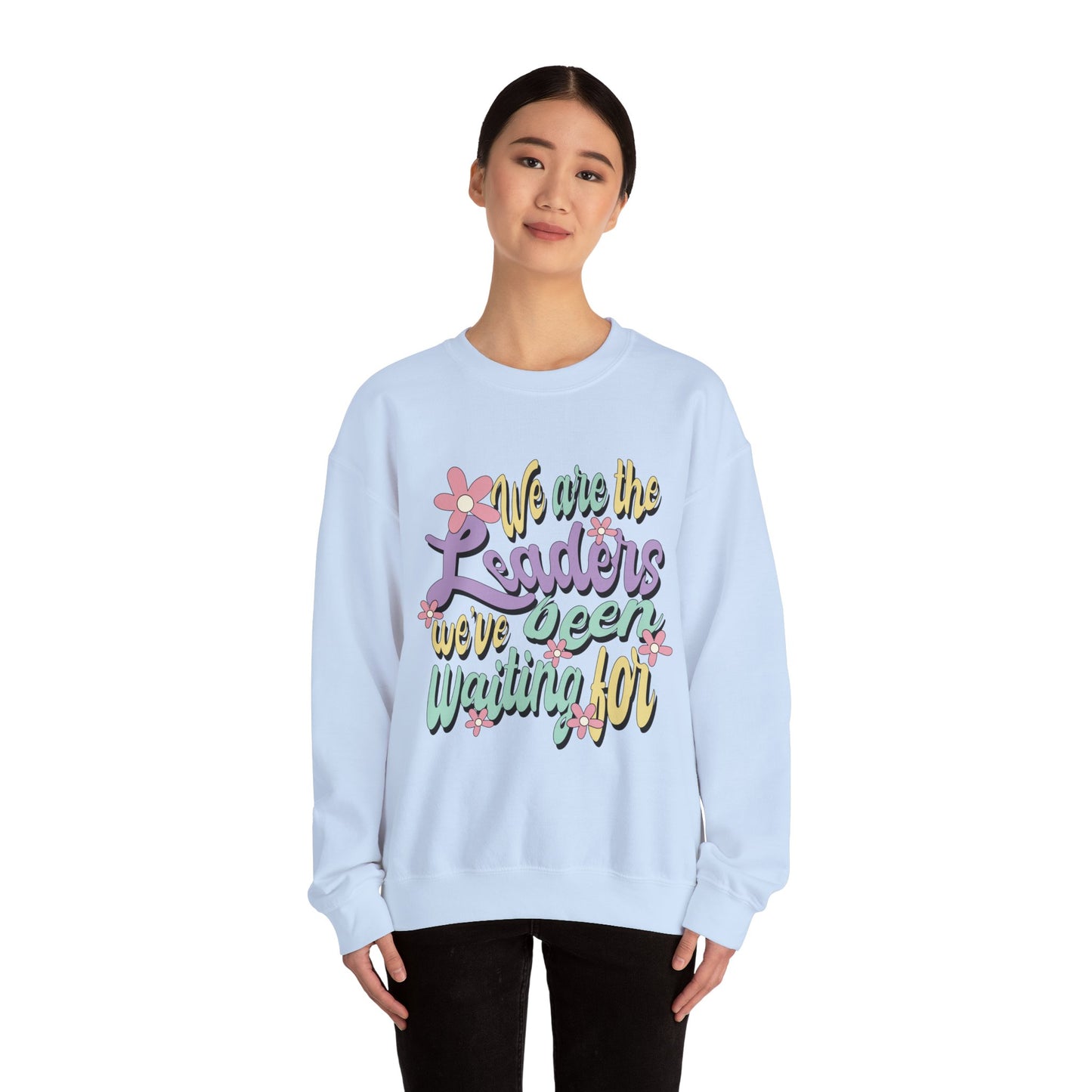 We Are the Leaders We’ve Been Waiting For Heavy Blend™ Crewneck Sweatshirt