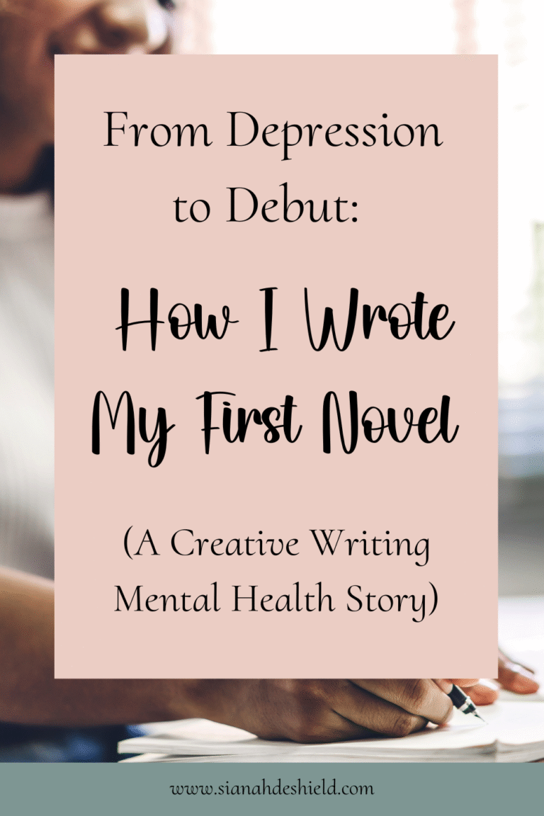 From depression to Debut: How I wrote my first Novel (a creTIVE WRITING MENTAL HEALTH STORY)