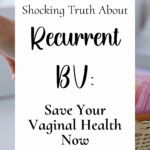 Recurrent BV vaginal health