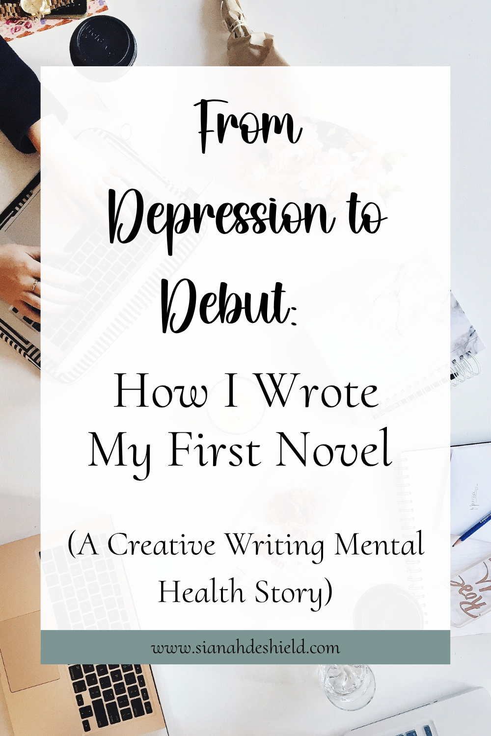 From Depression to Debut: How I wrote my first Novel (A Creative Writing Mental Health Story