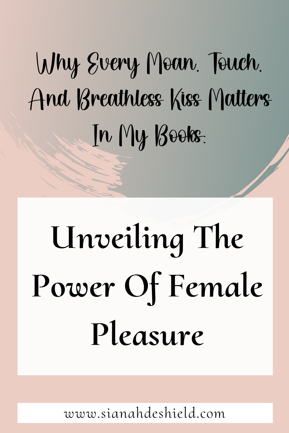 Why Every Moan, Touch, And Breathless Kiss Matters In My Books: Unveiling The Power Of Female Pleasure