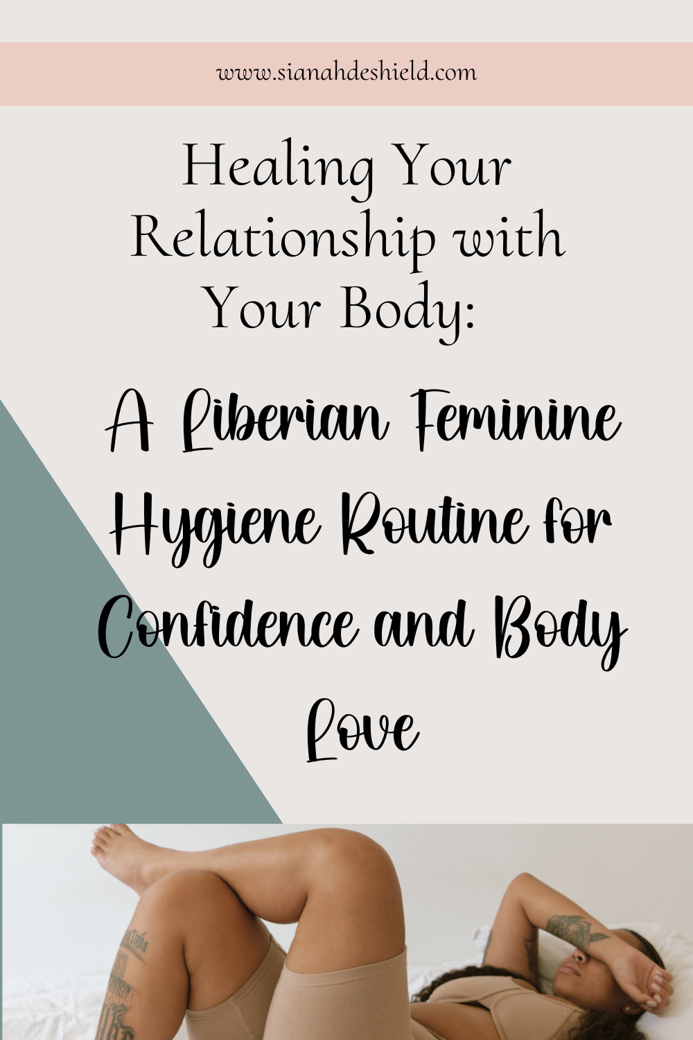 Healing Your Relationship With Your Body: A Liberian Feminine Hygiene Routine For Confidence and Body Love