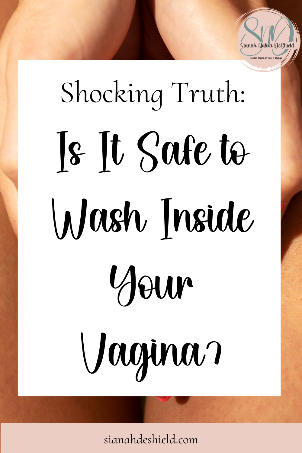 Is it safe to wash inside your vagina?