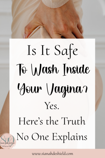 is it safe to wash inside your vagina?