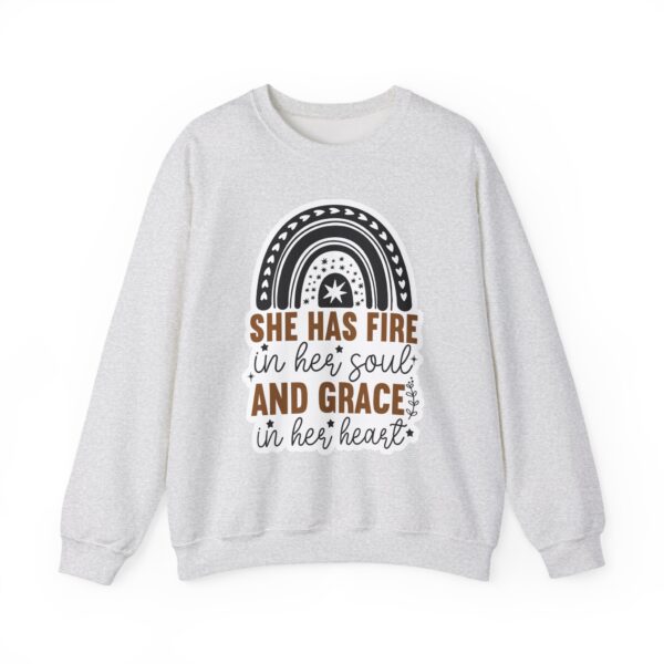 She Has Fire in Her Soul and Grace in Her Heart Crewneck Sweatshirt