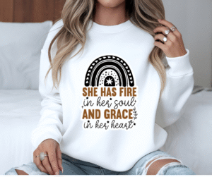 She Has Fire in Her Soul and Grace in Her Heart Crewneck Sweatshirt