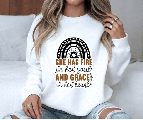 She Has Fire in Her Soul and Grace in Her Heart Crewneck Sweatshirt