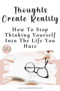 Thoughts Create Reality
