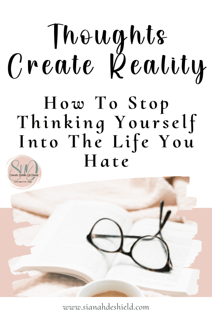 Thoughts Create Reality