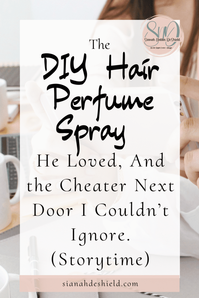 DIY Hair Perfume Spray Story