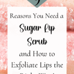 sugar lip scrub homemade lip exfoliator