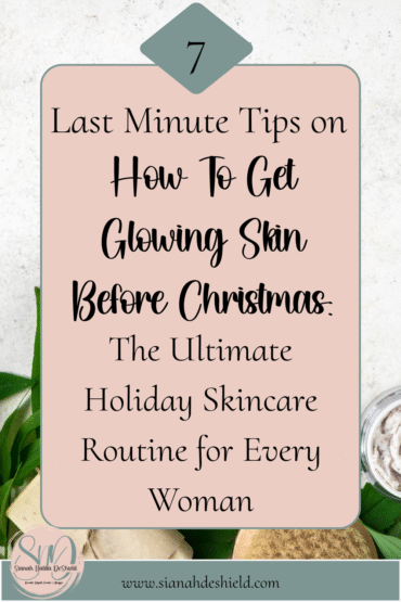 holiday skincare routine how to get glowing skin before christmas